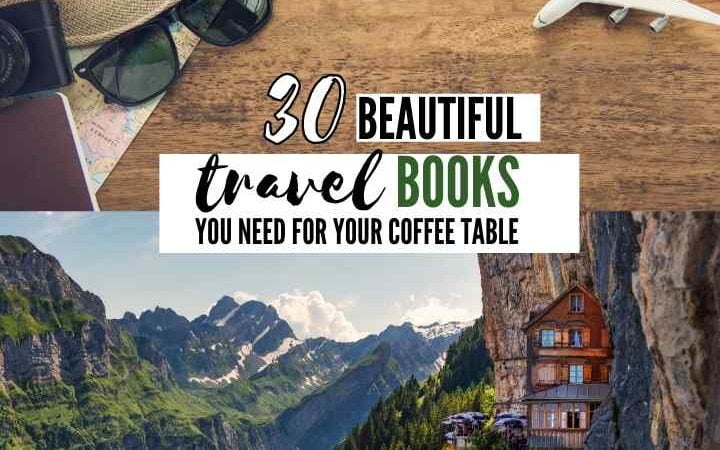 30 Coffee Table Travel Books with the Best Travel Photography
